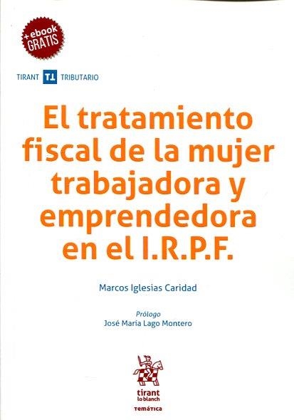 EL TRATAMIENTO FISCAL DE LA MUJER TRABAJADORA Y EMPRENDEDORA EN EL I.R.P.F. | 9788491199847 | IGLESIAS CARIDAD, MARCOS | Llibreria Geli - Llibreria Online de Girona - Comprar llibres en català i castellà