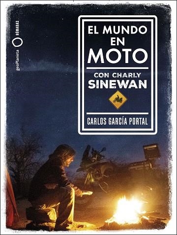 EL MUNDO EN MOTO CON CHARLY SINEWAN | 9788408210788 | GARCÍA PORTAL,CARLOS | Llibreria Geli - Llibreria Online de Girona - Comprar llibres en català i castellà