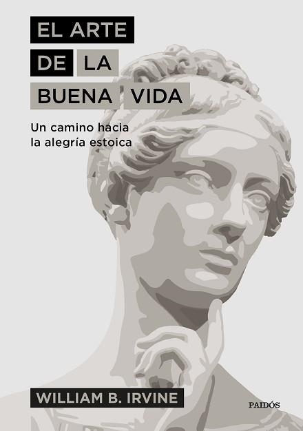 EL ARTE DE LA BUENA VIDA.UN CAMINO HACIA LA ALEGRÍA ESTOICA | 9788449335976 | IRVINE,WILLIAM B. | Llibreria Geli - Llibreria Online de Girona - Comprar llibres en català i castellà