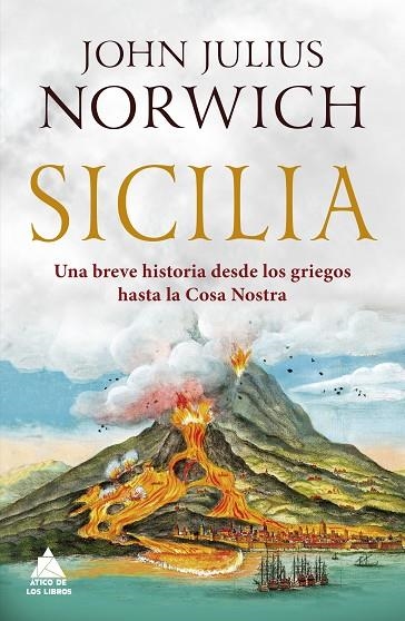 SICILIA.UNA BREVE HISTORIA DESDE LOS GRIEGOS HASTA LA COSA NOSTRA | 9788417743079 | NORWICH,JOHN JULIUS | Llibreria Geli - Llibreria Online de Girona - Comprar llibres en català i castellà