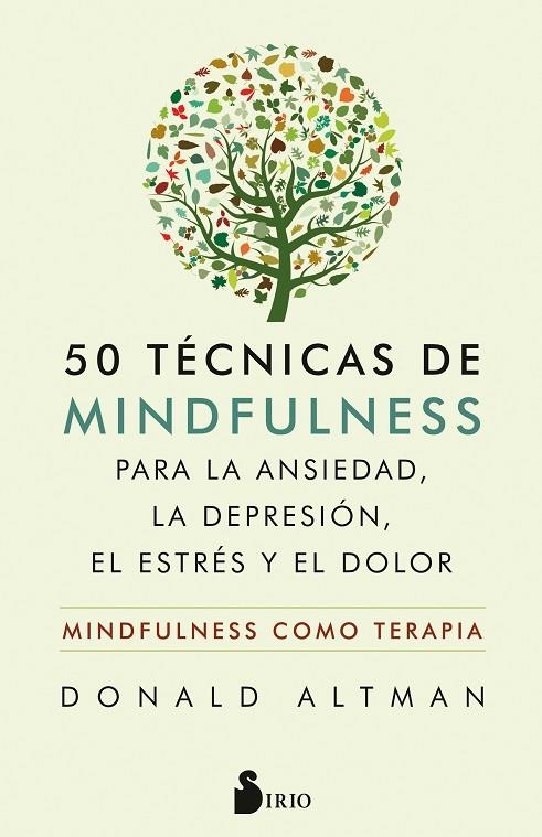 50 TÉCNICAS DE MINDFULNESS PARA LA ANSIEDAD,LA DEPRESIÓN,EL ESTRÉS Y EL DOLOR | 9788417399559 | ALTMAN,DONALD | Llibreria Geli - Llibreria Online de Girona - Comprar llibres en català i castellà