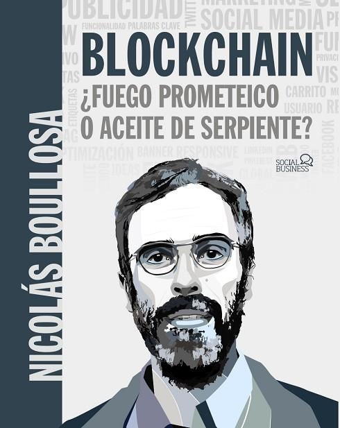 BLOCKCHAIN.¿FUEGO PROMETEICO O ACEITE DE SERPIENTE? | 9788441541481 | BOULLOSA,NICOLÁS | Llibreria Geli - Llibreria Online de Girona - Comprar llibres en català i castellà