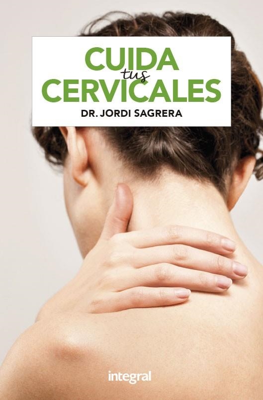 CUIDA TUS CERVICALES | 9788491181996 | SAGRERA,JORDI | Llibreria Geli - Llibreria Online de Girona - Comprar llibres en català i castellà