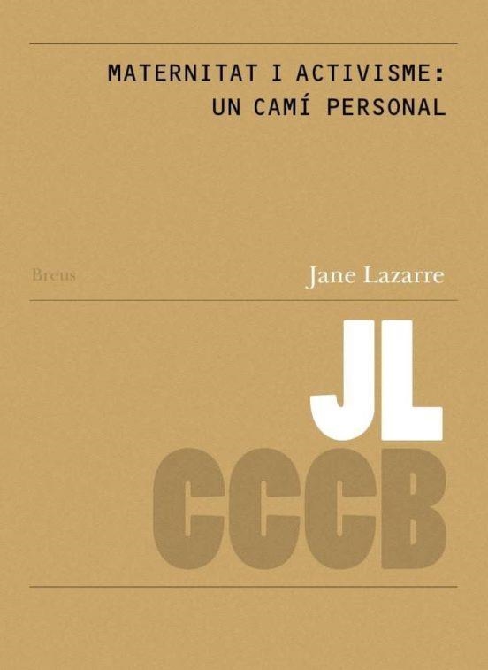 MATERNITAT I ACTIVISME.UN CAMÍ PERSONAL | 9788409110995 | LAZARRE,JANE | Llibreria Geli - Llibreria Online de Girona - Comprar llibres en català i castellà