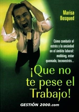 QUE NO TE PESE EL TRABAJO! | 9788480885584 | BOSQUED, MARISA | Llibreria Geli - Llibreria Online de Girona - Comprar llibres en català i castellà