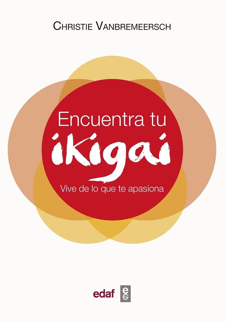 ENCUENTRA TU IKIGAI.VIVE DE LO QUE APASIONA | 9788441439542 | VANBREMEERSCH,CHRISTIE | Llibreria Geli - Llibreria Online de Girona - Comprar llibres en català i castellà