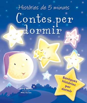 CONTES PER DORMIR.HISTÒRIES DE 5 MINUTS | 9788417452186 | WOODS, JENNY | Llibreria Geli - Llibreria Online de Girona - Comprar llibres en català i castellà