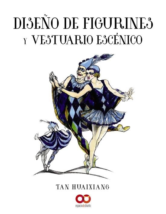 DISEÑO DE FIGURINES Y VESTUARIO ESCÉNICO | 9788441541177 | HUAIXIANG,TAN | Llibreria Geli - Llibreria Online de Girona - Comprar llibres en català i castellà