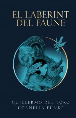 EL LABERINT DEL FAUNE | 9788490262979 | DEL TORO,GUILLERMO/FUNKE,CORNELIA | Llibreria Geli - Llibreria Online de Girona - Comprar llibres en català i castellà