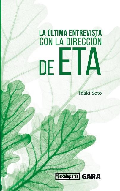 LA ÚLTIMA ENTREVISTA CON LA DIRECCIÓN DE ETA | 9788417065782 | SOTO,IÑAKI | Llibreria Geli - Llibreria Online de Girona - Comprar llibres en català i castellà