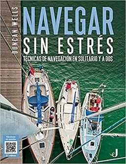 NAVEGAR SIN ESTRÉS.TÉCNICAS DE NAVEGACION EN SOLITARIO | 9788426142535 | WELLS,DUNCAN | Libreria Geli - Librería Online de Girona - Comprar libros en catalán y castellano