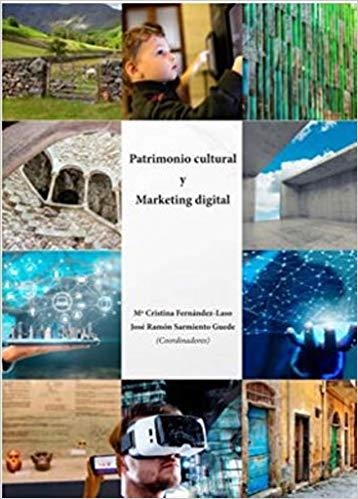 PATRIMONIO CULTURAL Y MARKETING DIGITAL | 9788491489832 | SARMIENTO,JOSE RAMON/FERNADEZ LASO,MARIA CRISTINA | Llibreria Geli - Llibreria Online de Girona - Comprar llibres en català i castellà