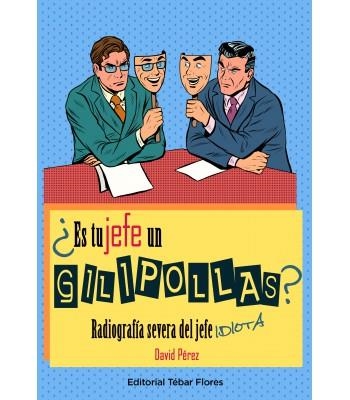 ES TU JEFE UN GILIPOLLAS? | 9788473606714 | PÉREZ FERNÁNDEZ,DAVID | Llibreria Geli - Llibreria Online de Girona - Comprar llibres en català i castellà