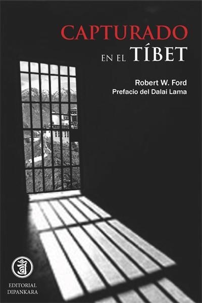 CAPTURADO EN EL TÍBET | 9788493971434 | FORD,ROBERT W. | Llibreria Geli - Llibreria Online de Girona - Comprar llibres en català i castellà