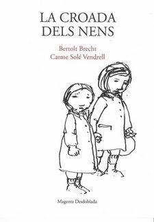 LA CROADA DELS NENS | 9788412060706 | BRECHT,BERTOLT/SOLÉ VENDRELL,CARME | Llibreria Geli - Llibreria Online de Girona - Comprar llibres en català i castellà