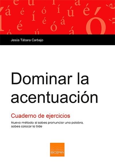 DOMINAR LA ACENTUACIÓN(CUADERNO DE EJERCICIOS) | 9788415218555 | TÁBARA CARBAJO,JESÚS | Libreria Geli - Librería Online de Girona - Comprar libros en catalán y castellano