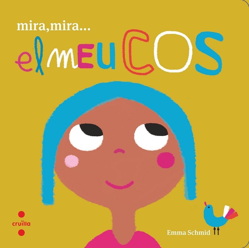 MIRA MIRA EL MEU COS | 9788466146654 | SCHMID,EMMA | Llibreria Geli - Llibreria Online de Girona - Comprar llibres en català i castellà