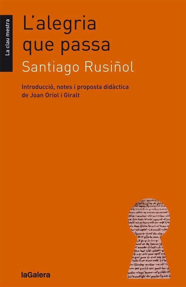 L'ALEGRIA QUE PASSA | 9788424664848 | RUSIÑOL,SANTIAGO | Llibreria Geli - Llibreria Online de Girona - Comprar llibres en català i castellà