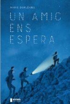 UN AMIC ENS ESPERA | 9788415315636 | DORLEANS,MARIE | Llibreria Geli - Llibreria Online de Girona - Comprar llibres en català i castellà