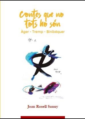 CONTES QUE NO TOTS HO SON.AGER TREMP BINIBEQUER | 9788494911972 | ROSELL,SANUY | Llibreria Geli - Llibreria Online de Girona - Comprar llibres en català i castellà