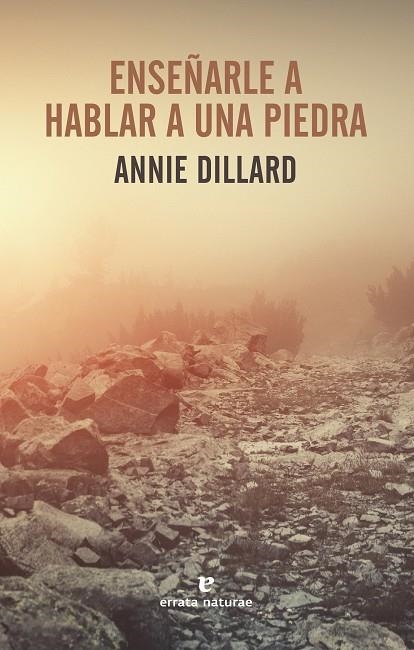 ENSEÑARLE A HABLAR A UNA PIEDRA | 9788417800222 | DILLARD,ANNIE | Llibreria Geli - Llibreria Online de Girona - Comprar llibres en català i castellà