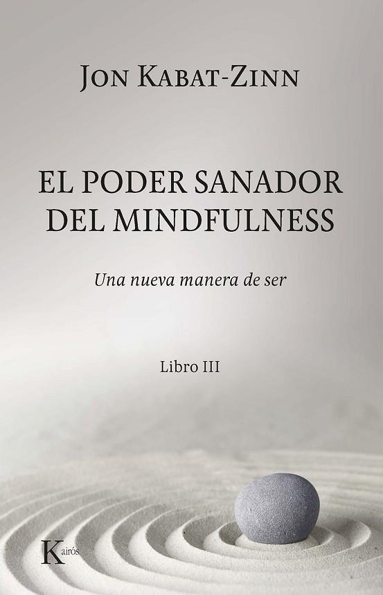 EL PODER SANADOR DEL MINDFULNESS.UNA NUEVA MANERA DE SER III | 9788499887012 | KABAT-ZINN,JON | Llibreria Geli - Llibreria Online de Girona - Comprar llibres en català i castellà