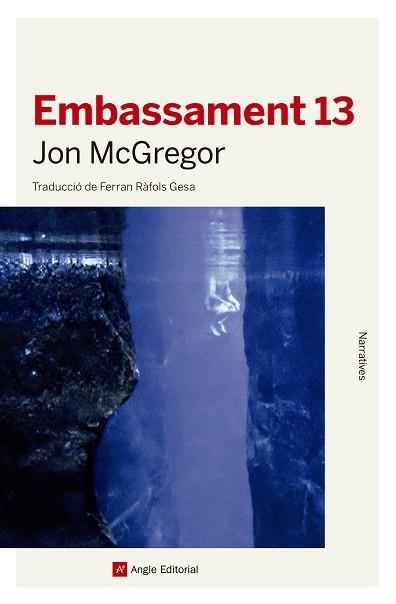 EMBASSAMENT 13 | 9788417214777 | MCGREGOR,JON | Llibreria Geli - Llibreria Online de Girona - Comprar llibres en català i castellà