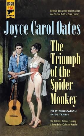 THE TRIUMPH OF THE SPIDER MONKEY | 9781785656774 | OATES,JOYCE CAROL | Llibreria Geli - Llibreria Online de Girona - Comprar llibres en català i castellà