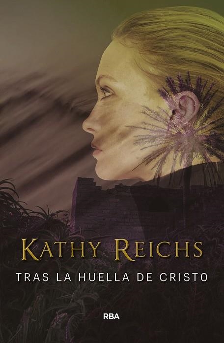 TRAS LA HUELLA DE CRISTO | 9788491872115 | REICHS,KATHY | Llibreria Geli - Llibreria Online de Girona - Comprar llibres en català i castellà