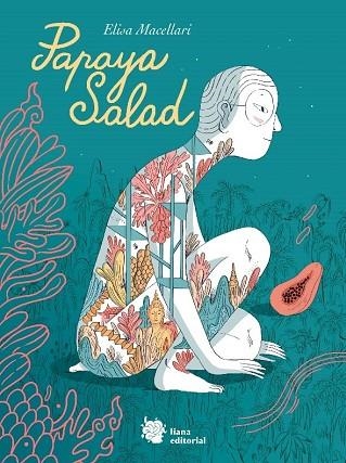 PAPAYA SALAD | 9788494983047 | MACELLARI,ELISA | Llibreria Geli - Llibreria Online de Girona - Comprar llibres en català i castellà