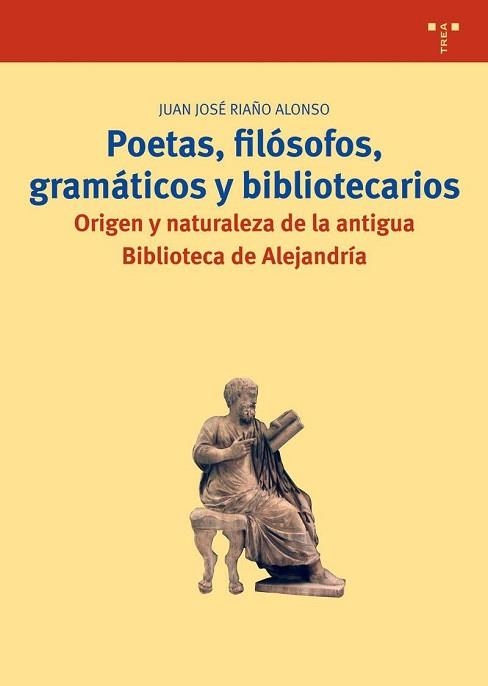 POETAS,FILÓSOFOS,GRAMÁTICOS Y BIBLIOTECARIOS | 9788497041935 | RIAÑO ALONSO,JUAN JOSÉ | Llibreria Geli - Llibreria Online de Girona - Comprar llibres en català i castellà