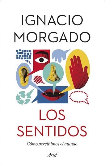 LOS SENTIDOS.CÓMO PERCIBIMOS EL MUNDO | 9788434431195 | MORGADO,IGNACIO | Llibreria Geli - Llibreria Online de Girona - Comprar llibres en català i castellà