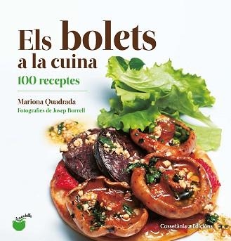 ELS BOLETS A LA CUINA.100 RECEPTES | 9788490348628 | QUADRADA MONTEVERDE,MARIONA | Llibreria Geli - Llibreria Online de Girona - Comprar llibres en català i castellà