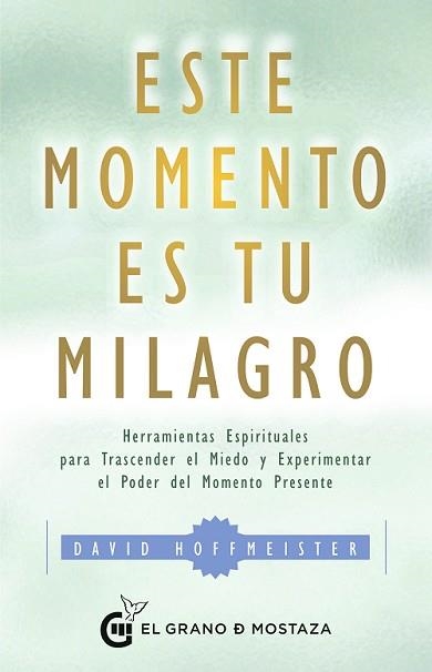 ESTE MOMENTO ES TU MILAGRO | 9788412072402 | HOFFMEISTER,DAVID | Llibreria Geli - Llibreria Online de Girona - Comprar llibres en català i castellà