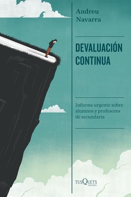 DEVALUACIÓN CONTINUA.INFORME URGENTE SOBRE ALUMNOS Y PROFESORES DE SECUNDARIA | 9788490667286 | NAVARRA,ANDREU | Llibreria Geli - Llibreria Online de Girona - Comprar llibres en català i castellà