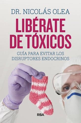 LIBÉRATE DE TÓXICOS | 9788491874027 | OLEA,NICOLÁS | Llibreria Geli - Llibreria Online de Girona - Comprar llibres en català i castellà