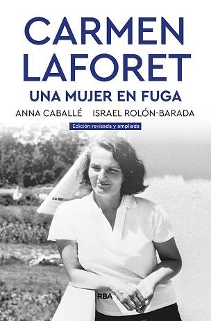 CARMEN LAFORET.UNA MUJER EN FUGA | 9788491871859 | ISRAEL ROLÓN,ANNA CABALLÉ/ROLON,ISRAEL | Libreria Geli - Librería Online de Girona - Comprar libros en catalán y castellano