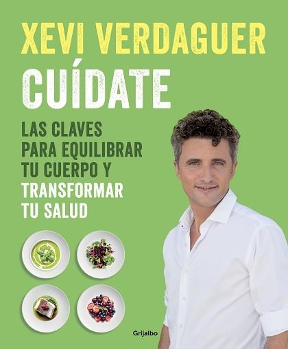 CUÍDATE.LAS CLAVES PARA EQUILIBRAR TU CUERPO Y TRANSFORMAR TU SALUD | 9788425357909 | VERDAGUER,XEVI | Llibreria Geli - Llibreria Online de Girona - Comprar llibres en català i castellà