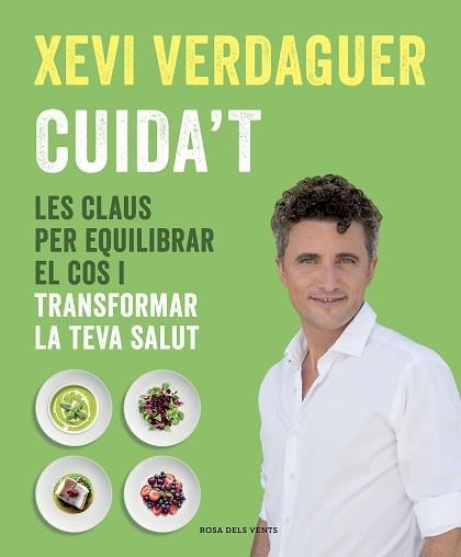 CUIDA'T.LES CLAUS PER EQUILIBRAR EL COS I TRANSFORMAR LA TEVA SALUT | 9788417627621 | VERDAGUER,XEVI | Llibreria Geli - Llibreria Online de Girona - Comprar llibres en català i castellà