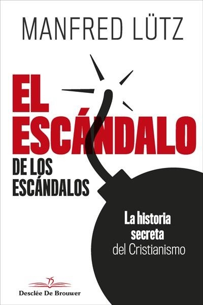 EL ESCÁNDALO DE LOS ESCÁNDALOS.LA HISTORIA SECRETA DEL CRISTIANISMO | 9788433030665 | LÜTZ,MANFRED | Llibreria Geli - Llibreria Online de Girona - Comprar llibres en català i castellà