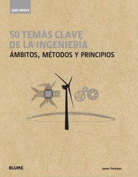 50 TEMAS CLAVE DE LA INGENIERÍA.ÁMBITOS,MÉTODOS Y PRINCIPIOS | 9788417757410 | TREVELYAN,JAMES | Llibreria Geli - Llibreria Online de Girona - Comprar llibres en català i castellà