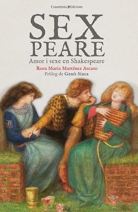 SEXPEARE.AMOR I SEXE EN SHAKESPEARE | 9788490348529 | MARTÍNEZ ASCASO,ROSA MARIA | Llibreria Geli - Llibreria Online de Girona - Comprar llibres en català i castellà