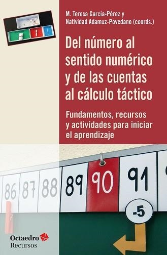 DEL NÚMERO AL SENTIDO NUMÉRICO Y DE LAS CUENTAS AL CÁLCULO TÁCTICO | 9788417667467 | GARCÍA PÉREZ,MARÍA TERESA/ADAMUZ POVEDANO,NATIVIDAD | Llibreria Geli - Llibreria Online de Girona - Comprar llibres en català i castellà