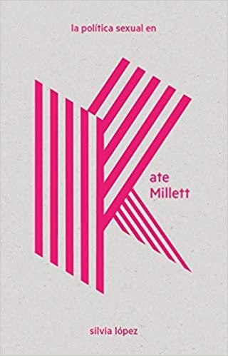 LA POLITICA SEXUAL EN KATE MILLETT | 9788412028348 | LÓPEZ,SILVIA | Llibreria Geli - Llibreria Online de Girona - Comprar llibres en català i castellà