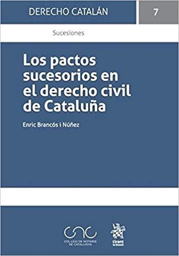 LOS PACTOS SUCESORIOS EN EL DERECHO CIVIL DE CATALUÑA | 9788491199854 | BRANCÓS,ENRIC | Llibreria Geli - Llibreria Online de Girona - Comprar llibres en català i castellà