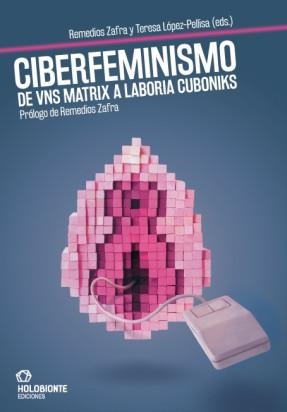 CIBERFEMINISMO.DE VNS MATRIX A LABORIA CUBONIKS | 9788494878268 |   | Llibreria Geli - Llibreria Online de Girona - Comprar llibres en català i castellà