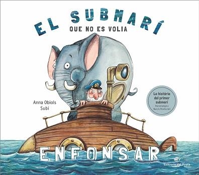 EL SUBMARÍ QUE NO ES VOLIA ENFONSAR | 9788417207250 | OBIOLS LLOPART,ANNA | Libreria Geli - Librería Online de Girona - Comprar libros en catalán y castellano