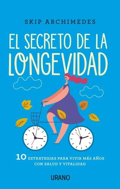 EL SECRETO DE LA LONGEVIDAD | 9788416720774 | ARCHIMEDES,SKIP | Llibreria Geli - Llibreria Online de Girona - Comprar llibres en català i castellà