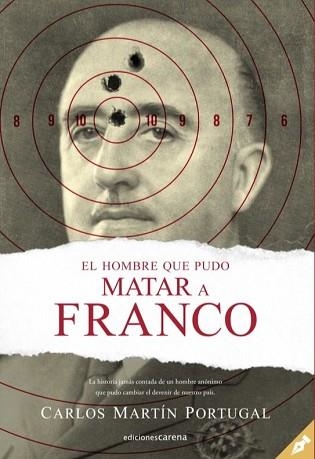 EL HOMBRE QUE PUDO MATAR A FRANCO | 9788417852221 | MARTÍN PORTUGAL,CARLOS | Llibreria Geli - Llibreria Online de Girona - Comprar llibres en català i castellà