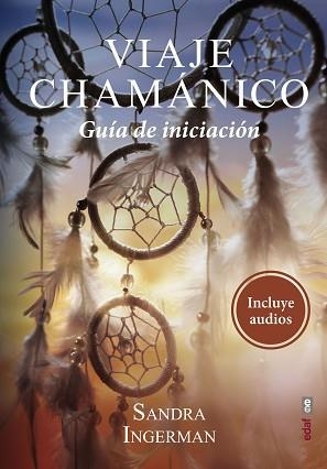 VIAJE CHAMÁNICO.GUIA DE INICIACION | 9788441439672 | INGERMAN,SANDRA | Llibreria Geli - Llibreria Online de Girona - Comprar llibres en català i castellà